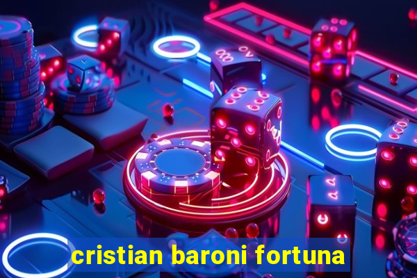 cristian baroni fortuna